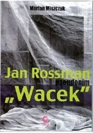 Felietony i reportaże - Jan Rossman pseudonim wacek - miniaturka - grafika 1