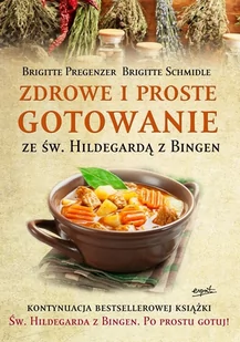 Esprit Zdrowe i proste gotowanie ze św. Hildegardą z Bingen - Brigitte Pregenzer - Książki kucharskie - miniaturka - grafika 1