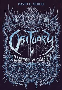 Obituary. Zastygli w czasie - David E. Gehlke - książka - Biografie i autobiografie - miniaturka - grafika 1