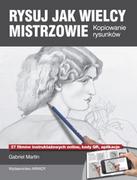 Poradniki hobbystyczne - Rysuj jak wielcy mistrzowie. Kopiowanie rysunków - GABRIEL MARTIN - miniaturka - grafika 1