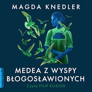 Medea z Wyspy Błogosławionych Magda Knedler - Audiobooki - literatura piękna - miniaturka - grafika 1