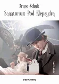 E-booki - podręczniki - Bruno Schulz Sanatorium pod Klepsydrą - miniaturka - grafika 1