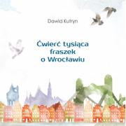 Poezja - Ćwierć tysiąca fraszek o Wrocławiu Nowa - miniaturka - grafika 1