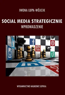 Social Media Strategiczne. Wprowadzenie - Zarządzanie - miniaturka - grafika 1