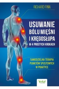 Wydawnictwo Vital Usuwanie bólu mięśni i kręgosłupa w 4 prostych krokach - Zdrowie - poradniki - miniaturka - grafika 2