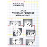 Pedagogika i dydaktyka - FOSZE Kołodziej Maria, Kołodziej Jerzy Lekcje wychowania fizycznego w klasach IV-VI - miniaturka - grafika 1