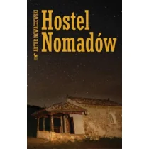 Hostel Nomadów - Artur Nowaczewski - Felietony i reportaże - miniaturka - grafika 2