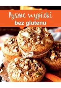 praca zbiorowa Pyszne wypieki bez glutenu - Książki kucharskie - miniaturka - grafika 1
