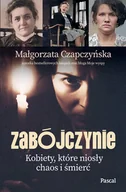 Felietony i reportaże - Zabójczynie. Kobiety, które niosły chaos i śmierć - miniaturka - grafika 1