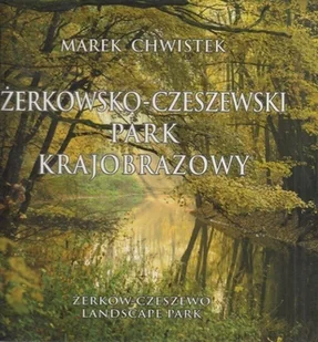Żerkowsko czeszewski park krajobrazowy - Przewodniki - miniaturka - grafika 1