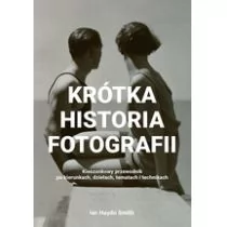 ALMA-PRESS Krótka historia fotografii Kieszonkowy przewodnik po kierunkach, dziełach, tematach i technikach Smith  Ian Haydn - Książki o kinie i teatrze - miniaturka - grafika 3