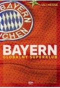 E-booki - sport - Uli Hesse Bayern Globalny superklub e-book) - miniaturka - grafika 1