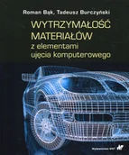 Technika - Wytrzymałość materiałów z elementami ujęcia komputerowego Roman Bąk Tadeusz Burczyński - miniaturka - grafika 1