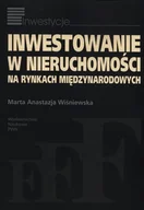 Podręczniki dla szkół wyższych - Inwestowanie w nieruchomości na rynkach międzynarodowych - Wiśniewska Marta Anastazja - książka - miniaturka - grafika 1