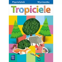 Tropiciele. Wycinanka. Pięciolatek - Wysyłka od 3,99