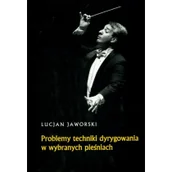 Książki o kulturze i sztuce - Problemy techniki dyrygowania w wybranych pieśniach - Lucjan Jaworski - miniaturka - grafika 1