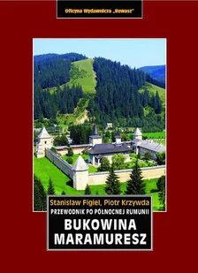 Przewodnik po północnej Rumunii. Bukowina, Maramuresz - Przewodniki - miniaturka - grafika 1
