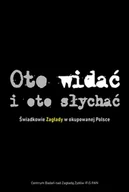 E-booki - historia - Oto widać i oto słychać. Świadkowie Zagłady w okupowanej Polsce - miniaturka - grafika 1