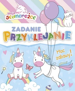 Media Service Zawada Moje Jednorożce. Zadanie Przyklejanie. Moc zabawy! - praca zbiorowa - Kolorowanki, wyklejanki - miniaturka - grafika 3