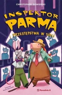 Poradnia K Inspektor Parma i przestępstwa w sieci - Siemienski Chritopher - Literatura przygodowa - miniaturka - grafika 2