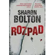 Rozpad Sharon Bolton - Powieści sensacyjne - miniaturka - grafika 1