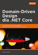 E-booki - informatyka - Domain-Driven Design dla .NET Core. Jak rozwiązywać złożone problemy podczas projektowania architektury aplikacji - miniaturka - grafika 1