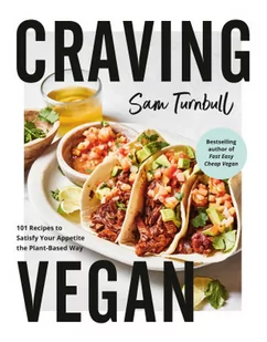 Craving Vegan: 101 Recipes to Satisfy Your Appetite the Plant-Based Way - Pozostałe książki - miniaturka - grafika 1