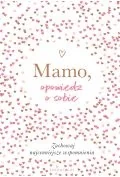 Miłość, seks, związki - mamo, opowiedz o sobie - miniaturka - grafika 1