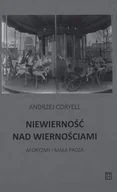 Aforyzmy i sentencje - Niewierność nad wiernościami. Aforyzmy i mała proza - miniaturka - grafika 1