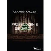 Książki o kulturze i sztuce - Przebudzenie się Japonii Okakura Kakuzo - miniaturka - grafika 1