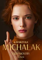 Literatura obyczajowa - Cisza. Trzy siostry. Tom 3 - miniaturka - grafika 1