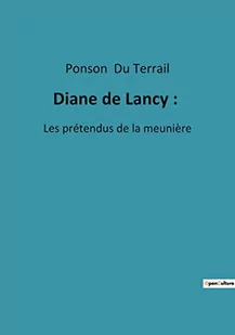 Diane de Lancy :: Les prétendus de la meunière - Pamiętniki, dzienniki, listy - miniaturka - grafika 1