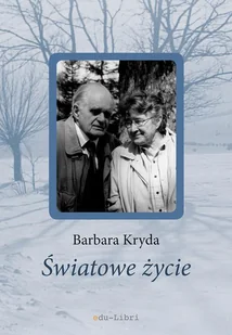 Barbara Kryda Światowe życie - Felietony i reportaże Barbara Kryda Światowe życie - Felietony i reportaże - miniaturka - grafika 1