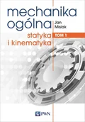 Podręczniki dla szkół wyższych - Statyka i kinematyka. Mechanika ogólna. Tom 1 - miniaturka - grafika 1