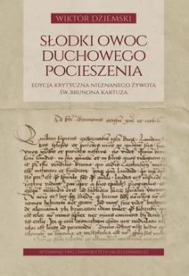 Słodki Owoc Duchowego Pocieszenia Edycja Krytyczna Nieznanego Żywota Św Brunona Kartuza Wiktor Dziemski - Religia i religioznawstwo - miniaturka - grafika 1