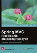 E-booki - informatyka - Spring MVC. Przewodnik dla początkujących - miniaturka - grafika 1