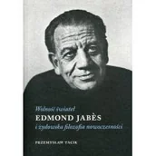 Filozofia i socjologia - Austeria Przemysław Tacik Wolność świateł Edmond Jabes i żydowska filozofia nowoczesności - miniaturka - grafika 1