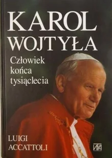 Karol Wojtyła Człowiek końca tysiąclecia - Biografie i autobiografie - miniaturka - grafika 1