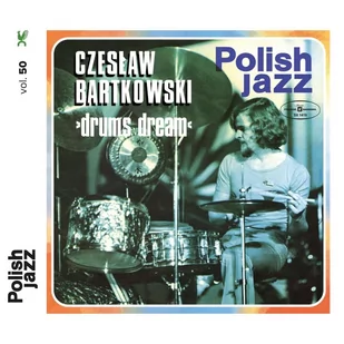 Drums Dream Polish Jazz Volume 50 CD) Czesław Bartkowski - Jazz, Blues - miniaturka - grafika 1