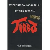 Biografie i autobiografie - Turbo. Zetrzyj krew i graj dalej Historia zespołu - miniaturka - grafika 1