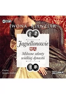 Jagiellonowie Miłosne sekrety wielkiej dynastii Książka audio MP3 - Audiobooki - historia - miniaturka - grafika 2