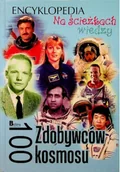 Książki edukacyjne - Encyklopedia Na ścieżkach wiedzy 100 zdobywców kosmosu - miniaturka - grafika 1