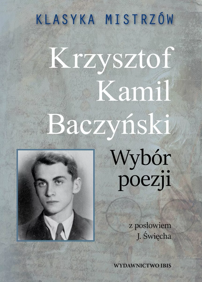 Books Klasyka mistrzów Krzysztof Kamil Baczyński Wybór poezji - dostawa od 3,89 PLN Baczyński Krzysztof Kamil