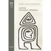 Universitas Muzeum: fenomeny i problemy - Dorota Folga-Januszewska - Książki o kulturze i sztuce - miniaturka - grafika 1