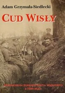 Cud Wisły. Wspomnienia korespondenta wojennego .. - Pamiętniki, dzienniki, listy - miniaturka - grafika 1