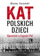 Wywiady, wspomnienia - Kat polskich dzieci Opowieść o Eugenii Pol - miniaturka - grafika 1