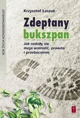 Religia i religioznawstwo - Zdeptany bukszpan. Jak rodziły się moja wolność, prawda i przebaczenie. Seria: Rok życia konsekrowanego - miniaturka - grafika 1