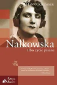 Biografie i autobiografie - Nałkowska albo życie pisane - miniaturka - grafika 1