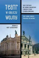 Książki o kinie i teatrze - Teatr w obliczu wojny - Piotr Horbatowski - książka - miniaturka - grafika 1