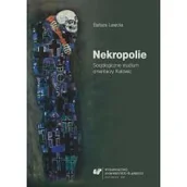 Podręczniki dla szkół wyższych - Nekropolie. Socjologiczne studium cmentarzy... - miniaturka - grafika 1